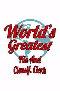 World's Greatest File And Classif. Clerk