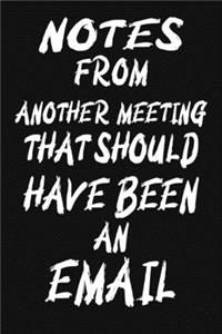 Notes From Another Meeting That Should Have Been An Email