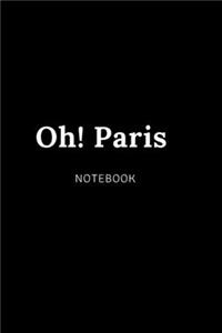 Oh Paris Notebook Notebook