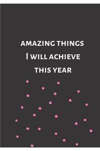 Amazing things I will achieve this year