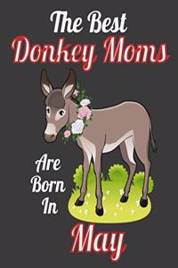 The Best Donkey Moms Are Born In May