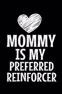 Mommy Is My Preferred Reinforcer