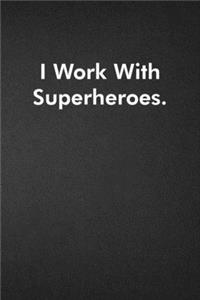I Work With Superheroes.