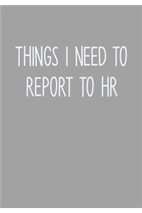 Things I Need To Report To HR