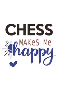 Chess Makes Me Happy Chess Lovers Chess OBSESSION Notebook A beautiful