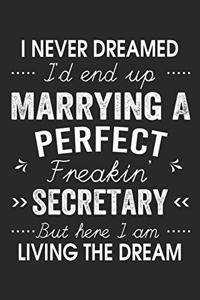 I Never Dreamed I'd End Up Marrying A Perfect Freakin' Secretary