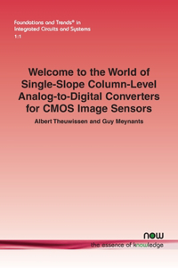 Welcome to the World of Single-Slope Column-Level Analog-To-Digital Converters for CMOS Image Sensors