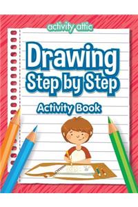 Drawing Step by Step Activity Book