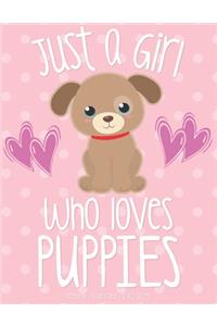 Just A Girl Who Loves Puppies: School Notebook Puppy Dog Lover Gift 8.5x11 Wide Ruled