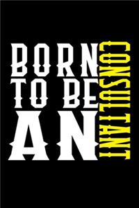 Born to be a consultant