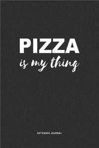 Pizza Is My Thing