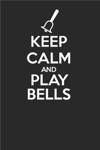 Keep Calm and Play Bells 120 Page Notebook Lined Journal for Bell Players Bell Choir Members