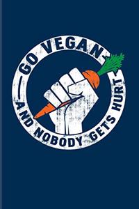 Go Vegan And Nobody Gets Hurt