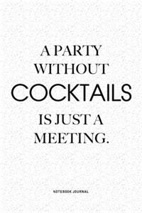 A Party Without Cocktails Is Just A Meeting