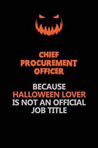 Chief Procurement officer Because Halloween Lover Is Not An Official Job Title