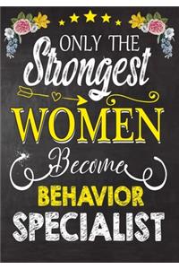 Only Strongest women become Behavior Specialist
