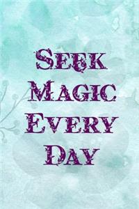 Seek Magic Every Day