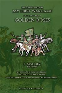 Golden Roses. Cavalry 1680-1730