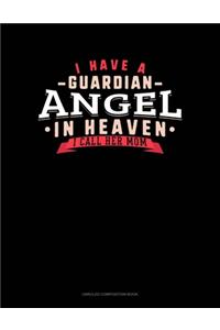 I Have A Guardian Angel In Heaven I Call Her Mom