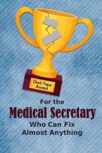 For the Medical Secretary Who Can Fix Almost Anything - Duct Tape Award: Employee Appreciation Journal and Gift Idea