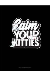 Calm You Kitties