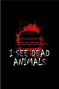 I See Dead Animals