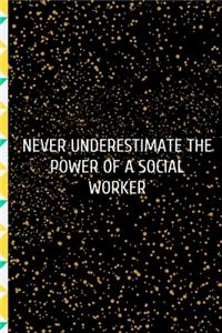 Never Underestimate The Power Of A Social Worker