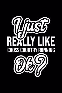 I Just Really Like Cross Country Running Ok?