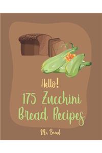 Hello! 175 Zucchini Bread Recipes