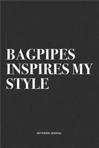 Bagpipes Inspires My Style