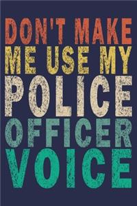 Don't Make Me Use My Police Officer Voice