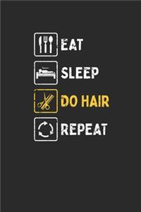 Eat Sleep Do Hair Repeat