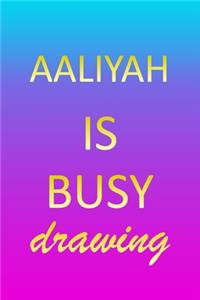 Aaliyah: Sketchbook - Blank Creative Sketching Pad - Sketch Book Paper - Im Very Busy Pink Purple Gold Personalized Custom First Name Letter A - Teach & Prac