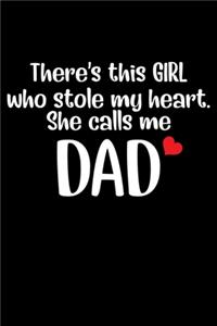 There's This GIRL who stole my heart. She calls me DAD: Funny Father's Day Gift Notebook - 6x9 Inch - 120 Pages - Blank lined Notebook Journal - Blank journal Notebook & Planner - for Journaling, Notes, C