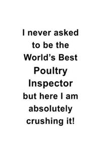 I Never Asked To Be The World's Best Poultry Inspector But Here I Am Absolutely Crushing It