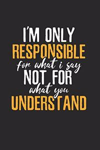 Sarcastic not for what you Understand Notebook