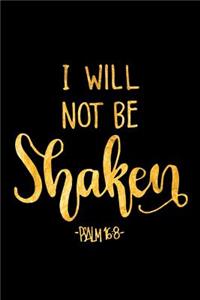 I Will Not Be Shaken Psalm 16