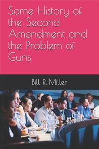 Some History of the Second Amendment and the Problem of Guns