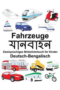 Deutsch-Bengalisch Fahrzeuge Zweisprachiges Bildwörterbuch für Kinder