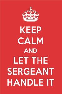 Keep Calm and Let the Sergeant Handle It: The Sergeant Designer Notebook