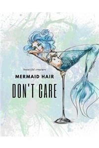 Beautiful Creature Mermaid Hair Don't Care Writing Journal