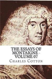 The Essays of Montaigne - Volume 07