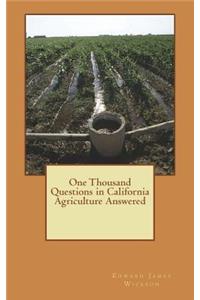 One Thousand Questions in California Agriculture Answered