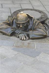 Cumil the Sewer Worker Man at Work Statue Old Town Bratislava Slovakia Journal