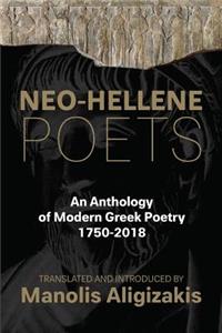 Neo-Hellene Poets: An Anthology of Modern Greek Poetry: 1750-2018