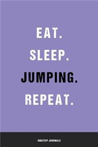 Eat Sleep Jumping Repeat