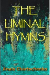 The Liminal Hymns