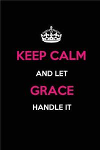 Keep Calm and Let Grace Handle It
