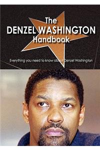 The Denzel Washington Handbook - Everything You Need to Know about Denzel Washington