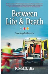 Between Life & Death